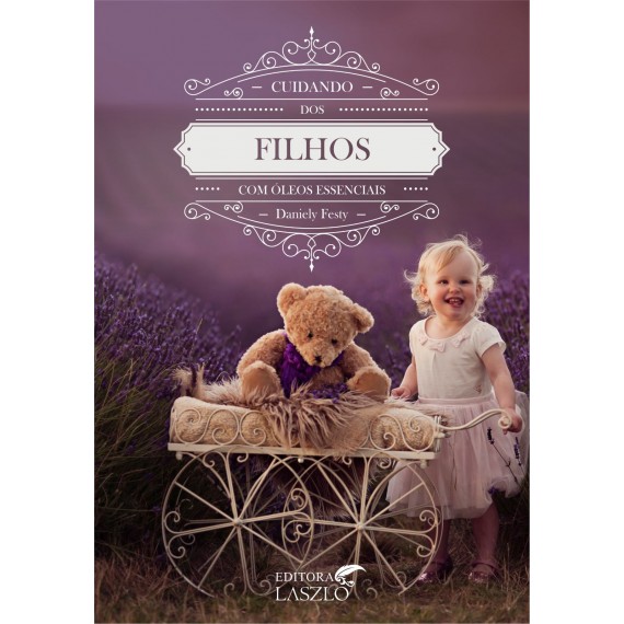Cuidando Dos Filhos Com Óleos Essenciais - Editora Laszlo